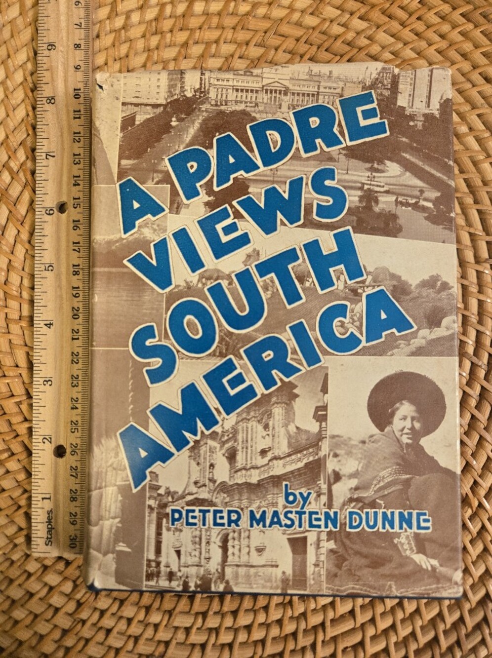 ​A Padre Views South America by Peter Masten Dunne, 1945 First Edition